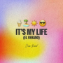 It's My Life (El Verano)