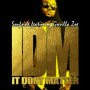 It Don't Matter (IDM) [feat. Gorilla Zoe]
