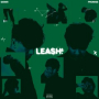 leash! (feat. anxious)
