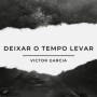 Deixar o Tempo Levar