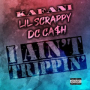 I Ain't Trippin (feat. Lil' Scrappy & DC Ca$h)