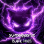 Supermassive Black Hole (Bass Boosted)