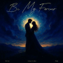 Be My Forever