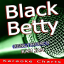 Black Betty (Originally Performed By Ram Jam) [Karaoke Version]