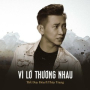 Vì Lỡ Thương Nhau