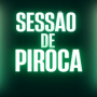 SESSÃO DE PIROCA