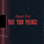 Fuck Your Feelings (Acoustic)