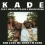 She Love Me When I'm Gone (feat. Bryson Tiller & Snoop Dogg)