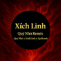 Xích Linh (Quý Nhỏ Remix)