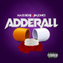 ADDERALL (feat. Jim Jones)