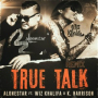 True Talk (feat. Wiz khalifa, Dirty Pop & Jethro Sheeran) [Alonestar Remix]