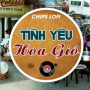 Tình Yêu Hoa Gió (Chips Lofi)
