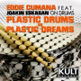 Plastic Dreams VS Plastic Drums (Plastic Drums Part 2) [feat. Joakin Eskasan] (Eddie Cumana's Hybrid Keys Mix)