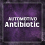 AUTOMOTIVO ANTIBIOTIC