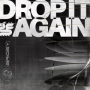 Drop It Again