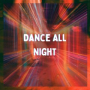 Dance ALL Night