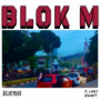 Blok M (feat. Laras Dewanty)