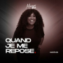 QUAND JE ME REPOSE
