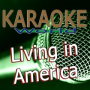 Living in America (Originally Performed By James Brown) [Karaoke Version]