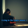 Crying in the Empty House 2