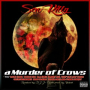 A Murder of Crows (feat. Louie Gonz, Kosha Dillz, Iron Braydz, Creaturenomics, Reef the Lost Cauze, Planet Asia, Illa Ghee, Poison Pen & Frank Knight )