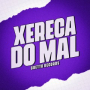 XERECA DO MAL (GRAVE)
