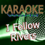 I Follow Rivers (Originally Performed By Lykke Li) [Karaoke Version]