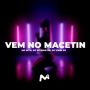VEM NO MACETIN