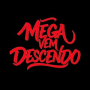 MEGA VEM DESCENDO