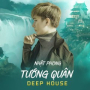 Tướng Quân Deep House (#2)
