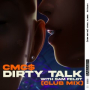 Dirty Talk (with Sam Feldt) (Club Mix)