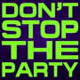 Don't Stop The Party (Work Out Harder)