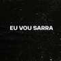EU VOU SARRA (Remix)