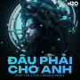 Đâu Phải Cho Anh (Danius Remix)