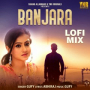 Banjara (Lofi Mix)