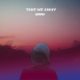 Take Me Away