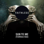 Sun To Me (Faithless Dub)