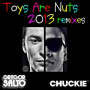 Toys Are Nuts 2013 (Tommie Sunshine and Disco Fries Remix)
