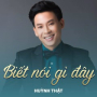 Biết Nói Gì Đây