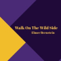 Walk on the Wild Side