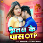 Bhatara Ke Pass Otp