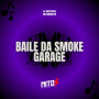 Baile Da Smoke Garage