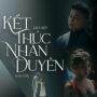 Kết Thúc Nhân Duyên (Remix 2)