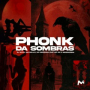Phonk das Sombras
