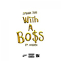With a Boss (feat. Oghodo)