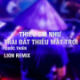 Thiếu Em Như Trái Đất Thiếu Mặt Trời (Lion Remix)