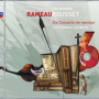 Rameau: 6 Concerts transcrits en sextuor / 1er Concert - La Coulicam