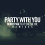Party With You