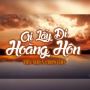 Ai Lấy Đi Hoàng Hôn (Chips lofi)