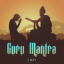 Guru Mantra (Lofi)